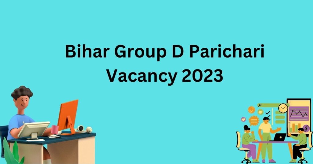 Bihar Group D Parichari Vacancy 2023