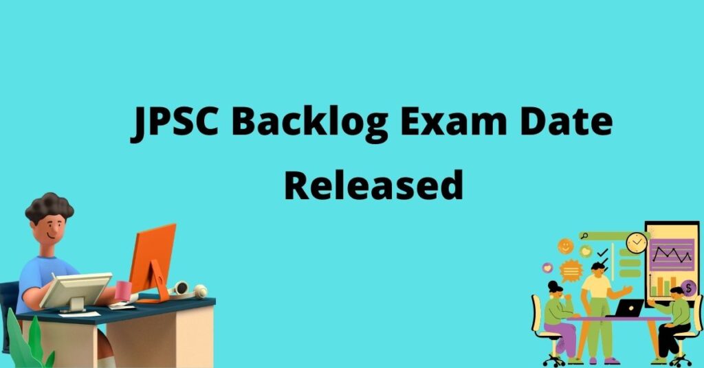 JPSC Backlog Exam Date